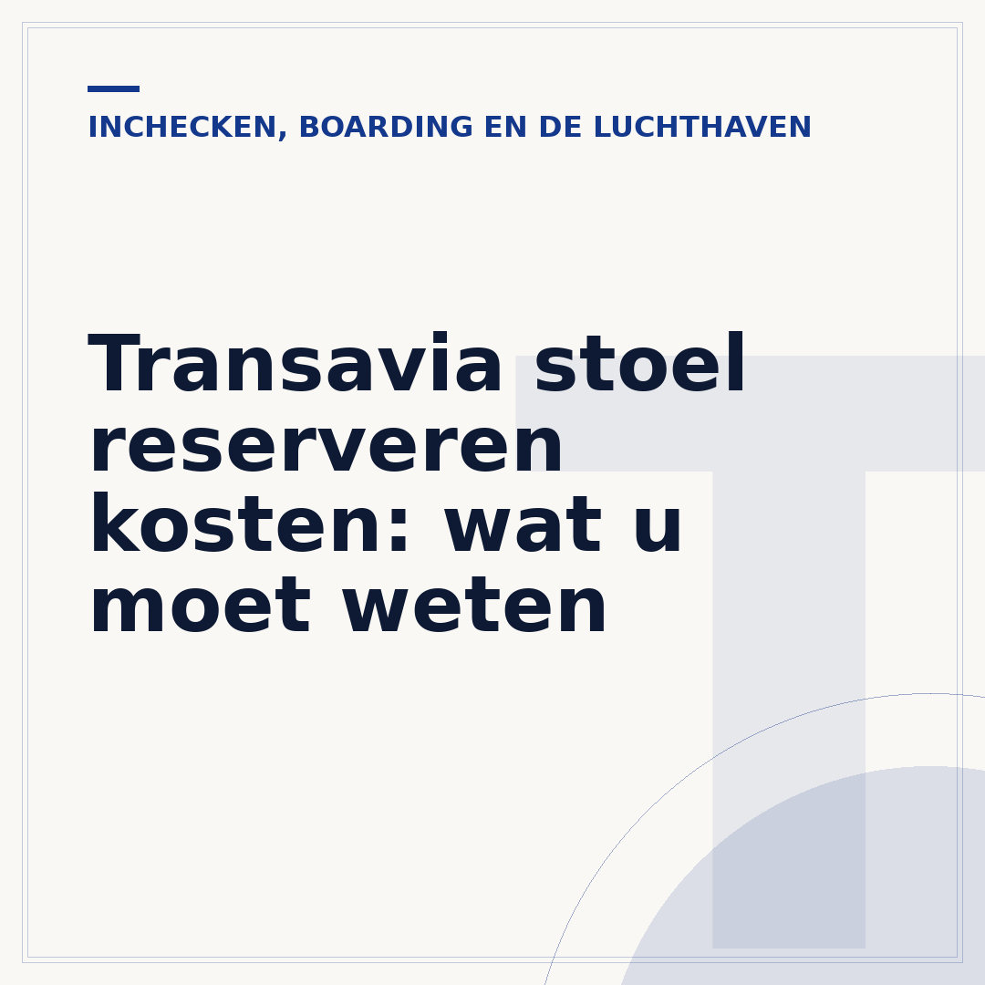 Transavia stoel reserveren kosten: wat u moet weten