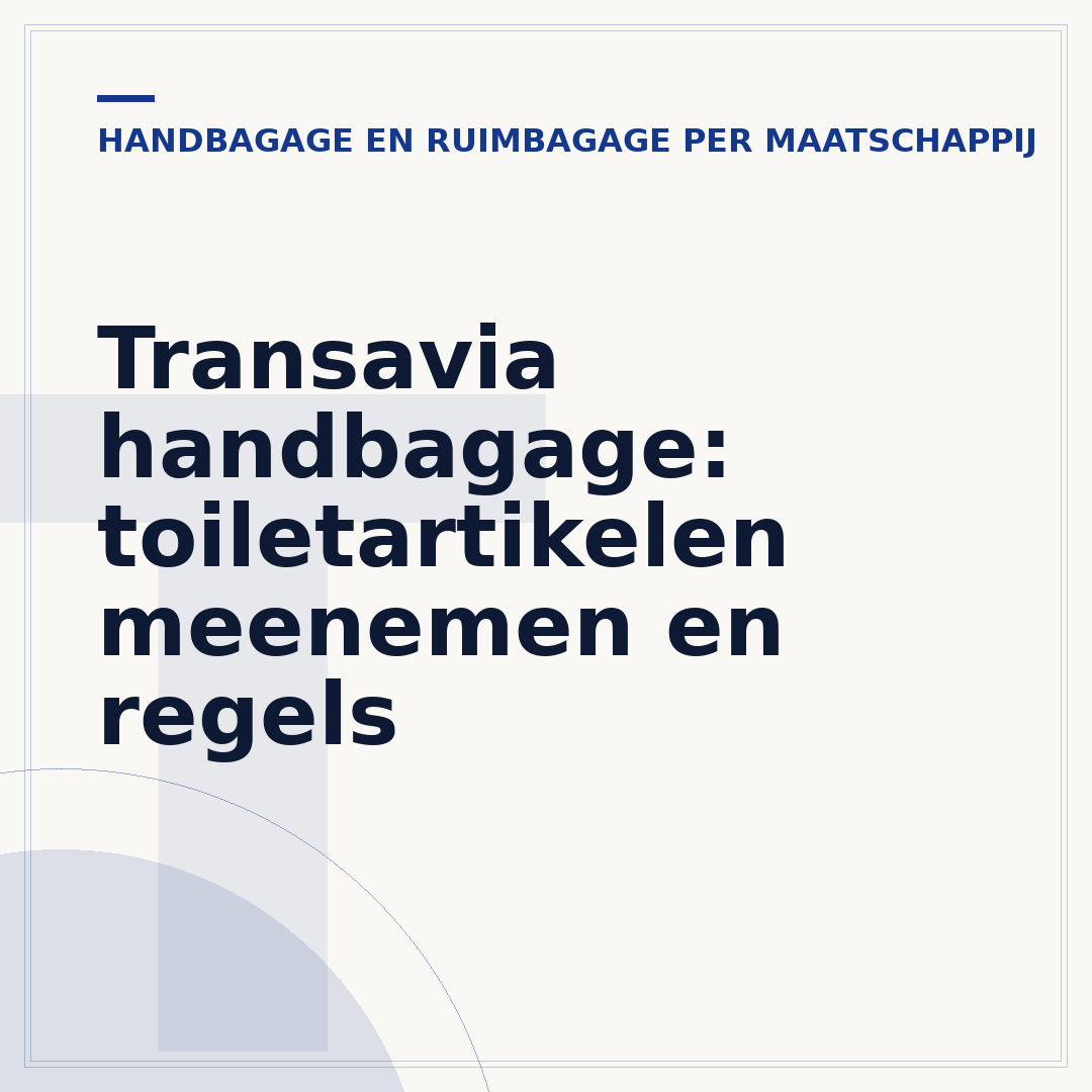 Transavia handbagage: toiletartikelen meenemen en regels