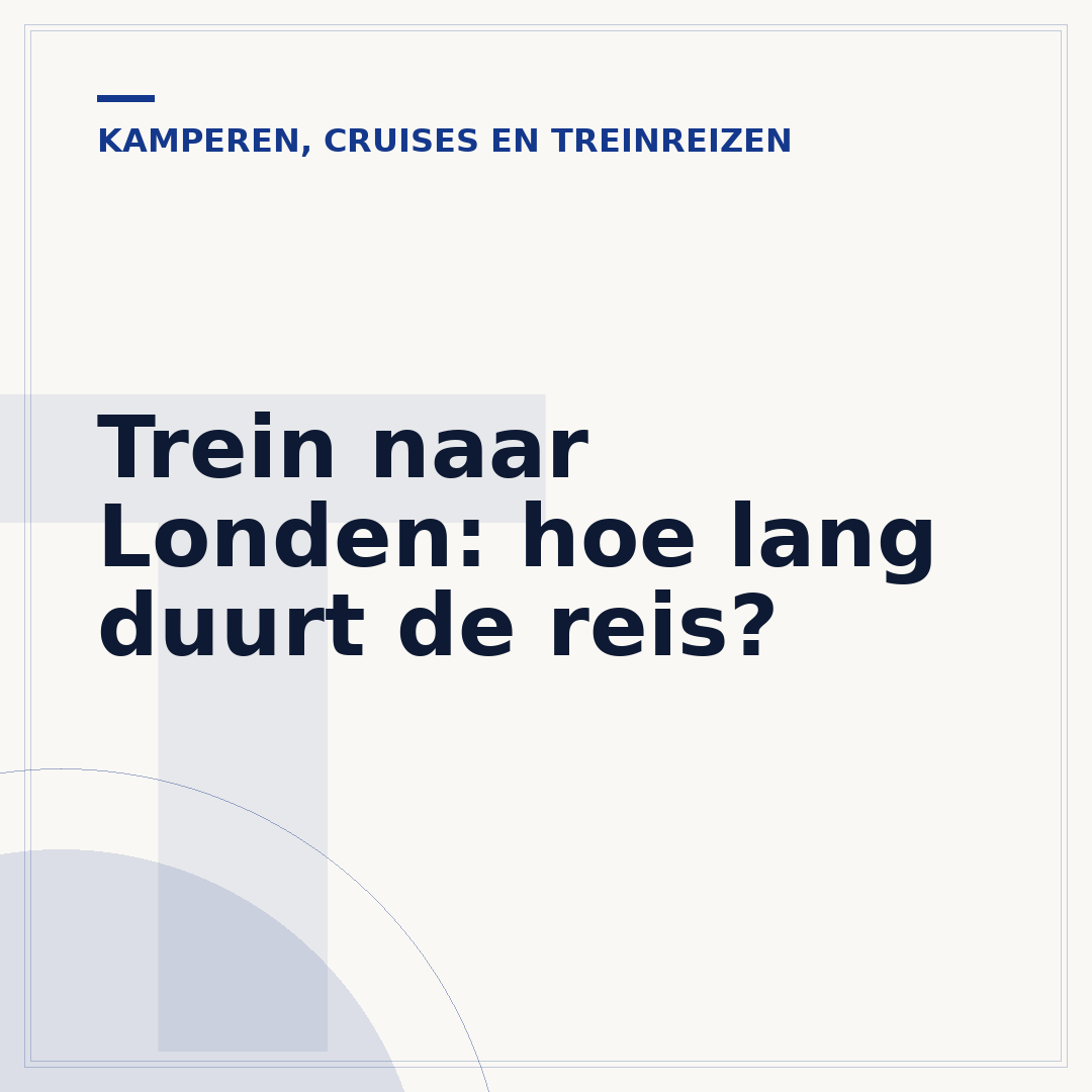 Trein naar Londen: hoe lang duurt de reis?
