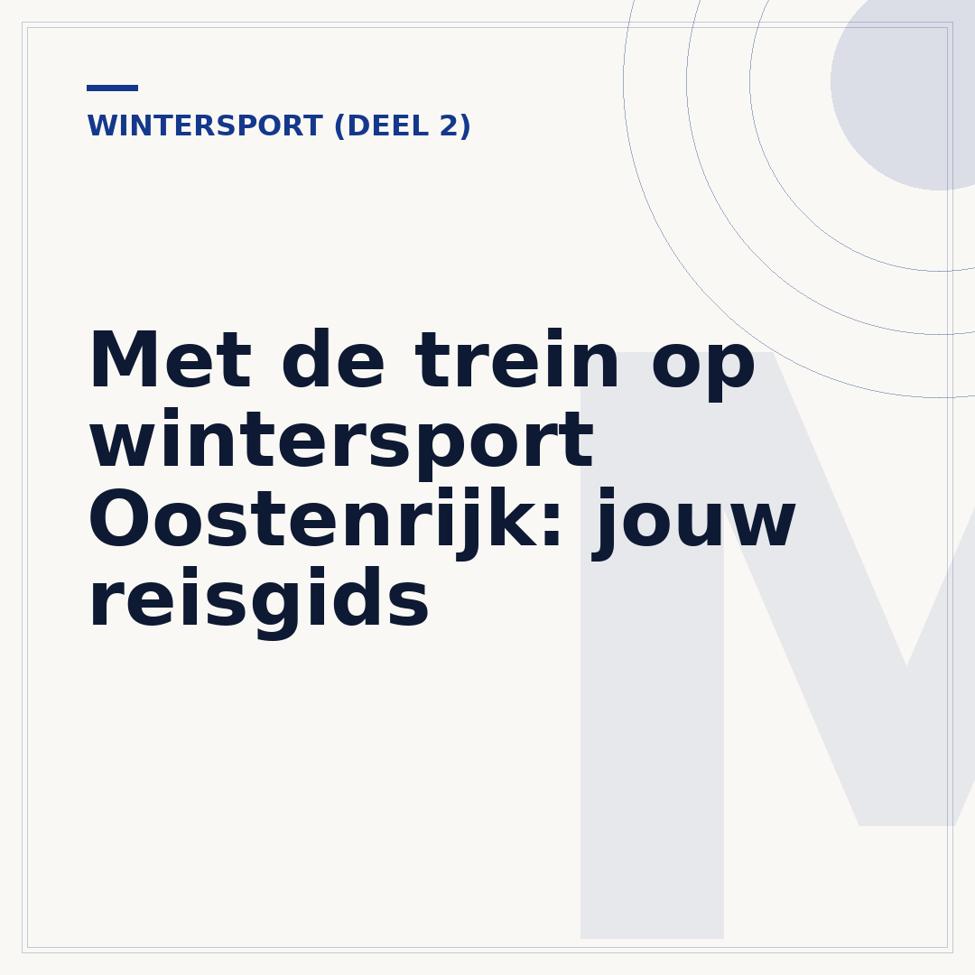Met de trein op wintersport Oostenrijk: jouw reisgids
