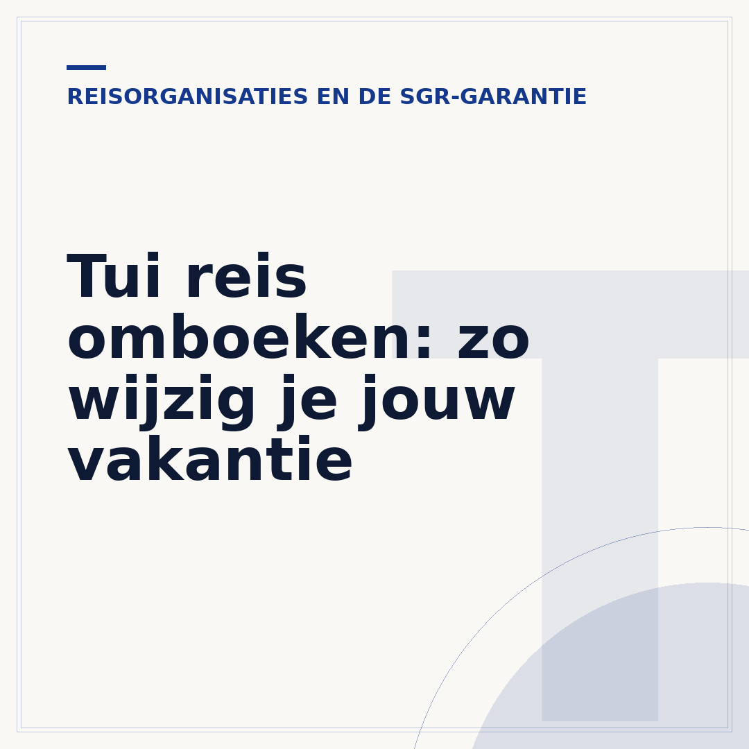 Tui reis omboeken: zo wijzig je jouw vakantie