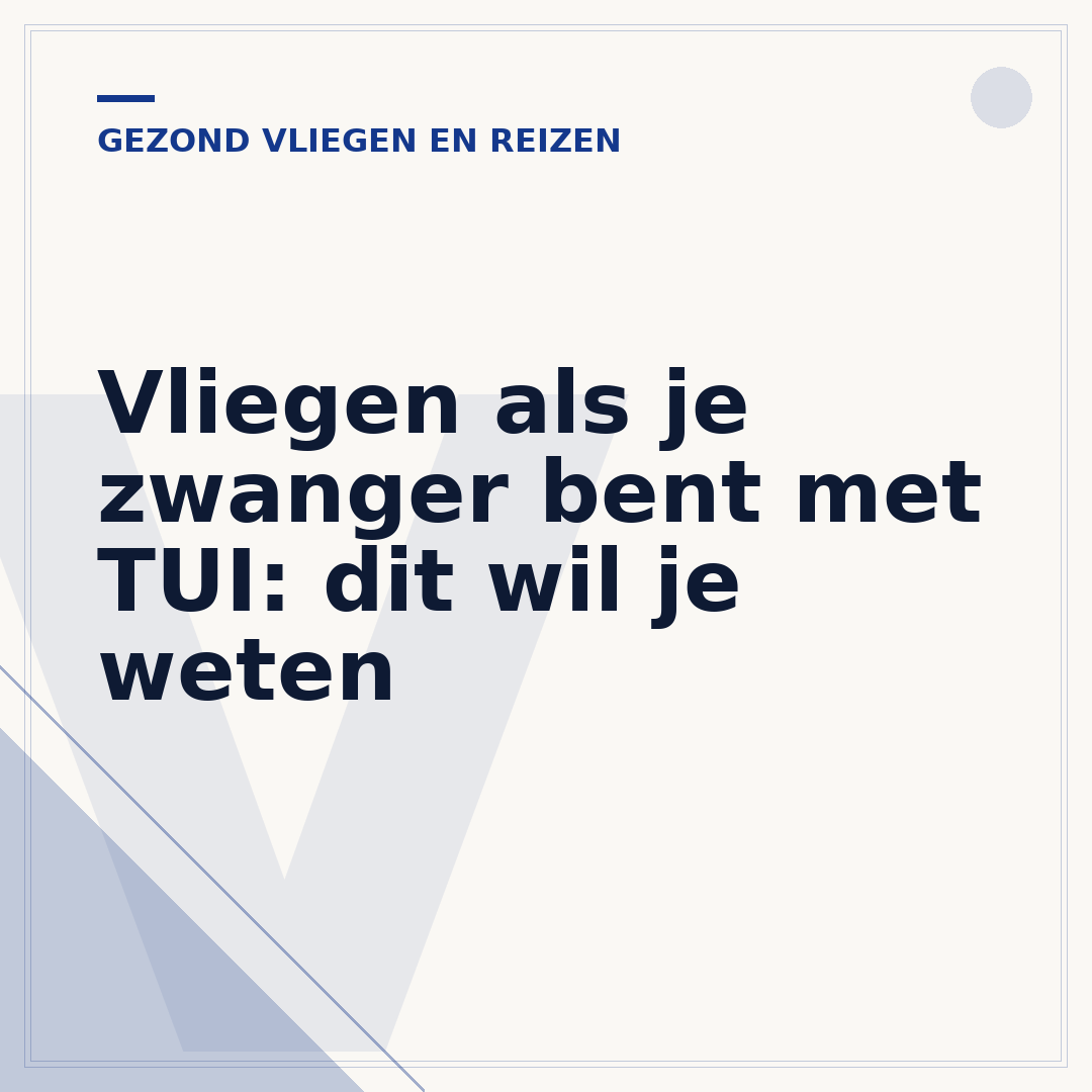 Vliegen als je zwanger bent met TUI: dit wil je weten