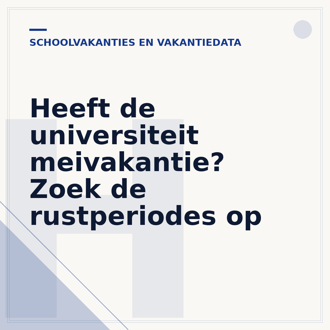 Heeft de universiteit meivakantie? Zoek de rustperiodes op