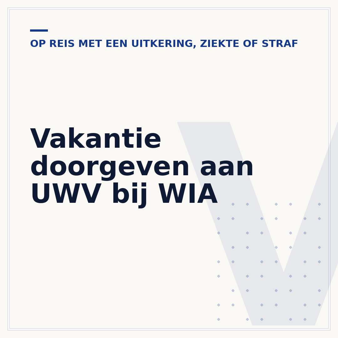 Vakantie doorgeven aan UWV bij WIA