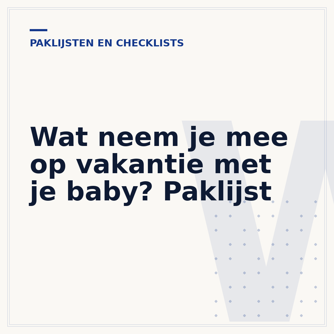 Wat neem je mee op vakantie met je baby? Paklijst