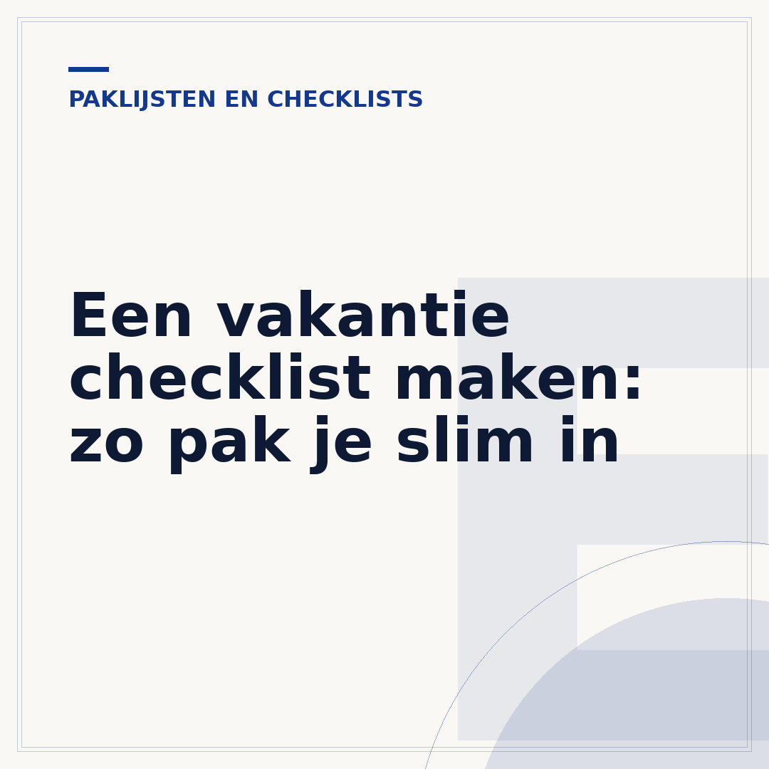 Een vakantie checklist maken: zo pak je slim in