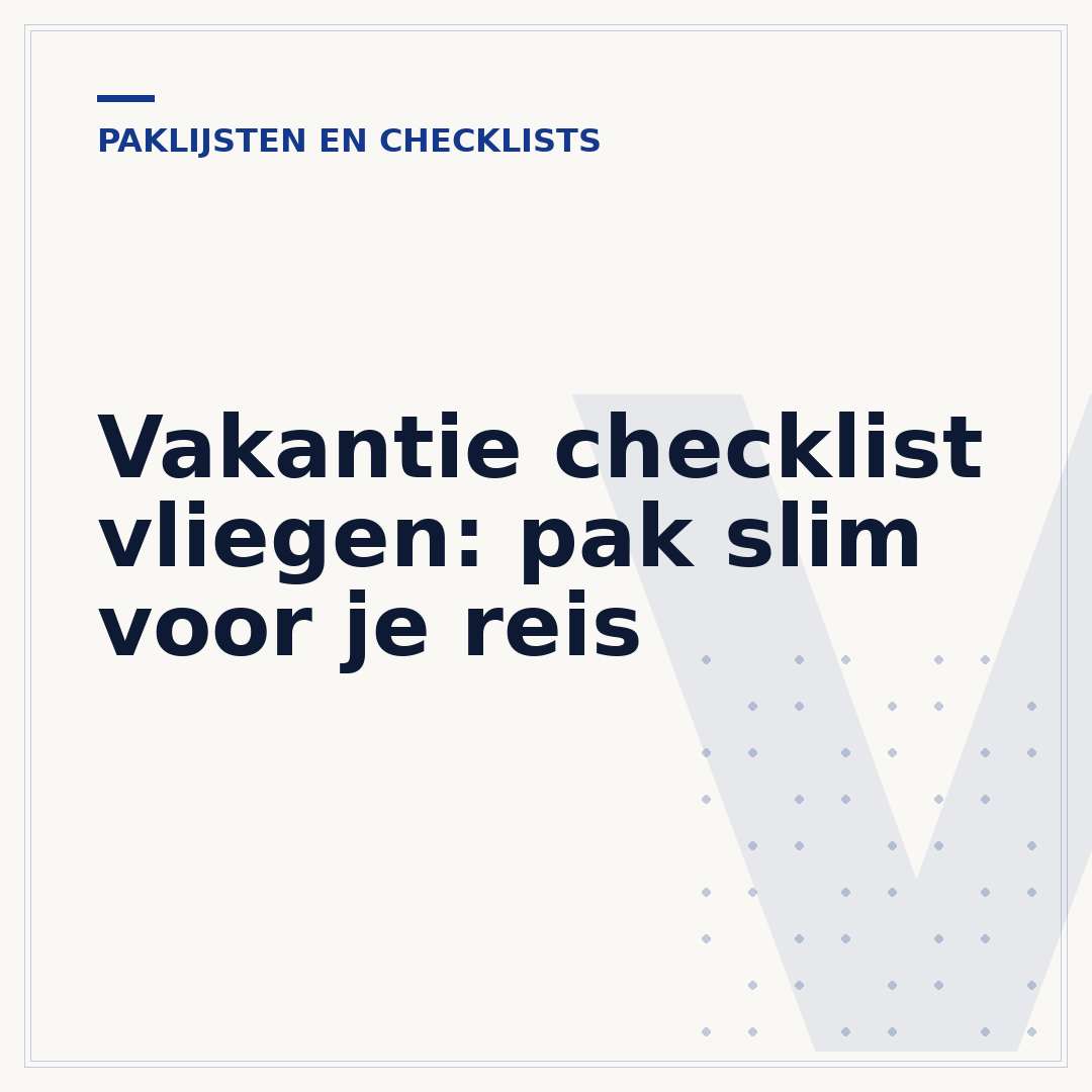 Vakantie checklist vliegen: pak slim voor je reis
