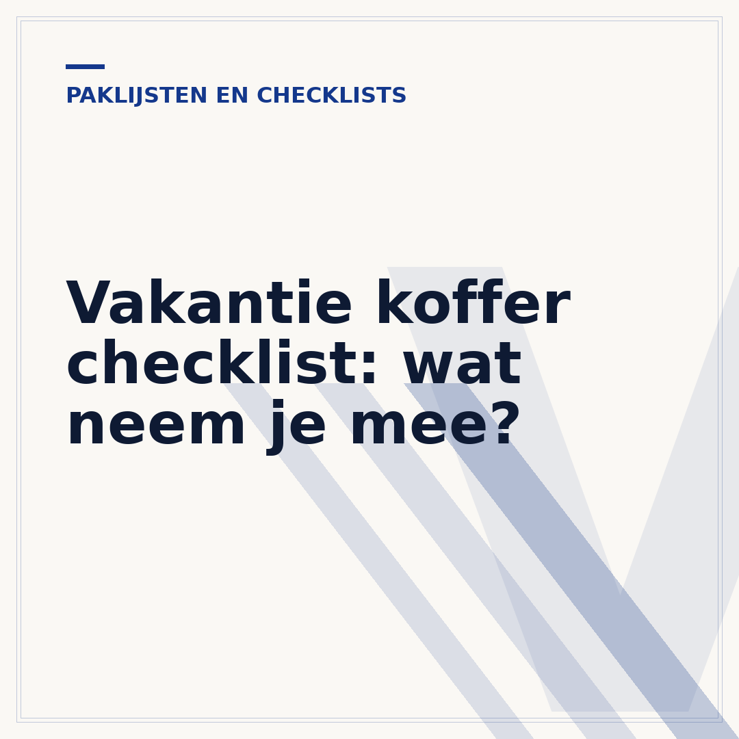 Vakantie koffer checklist: wat neem je mee?