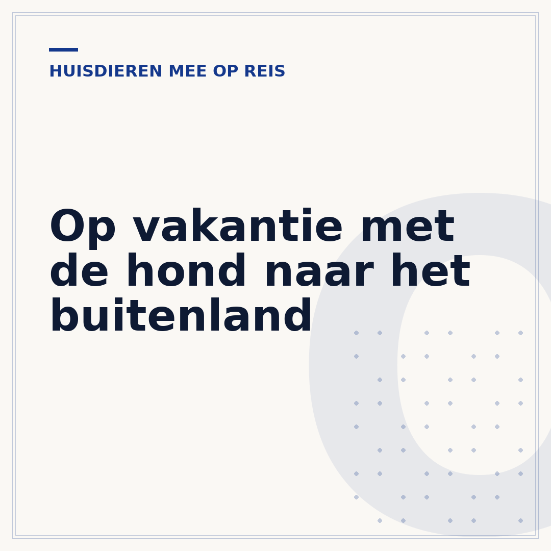 Op vakantie met de hond naar het buitenland