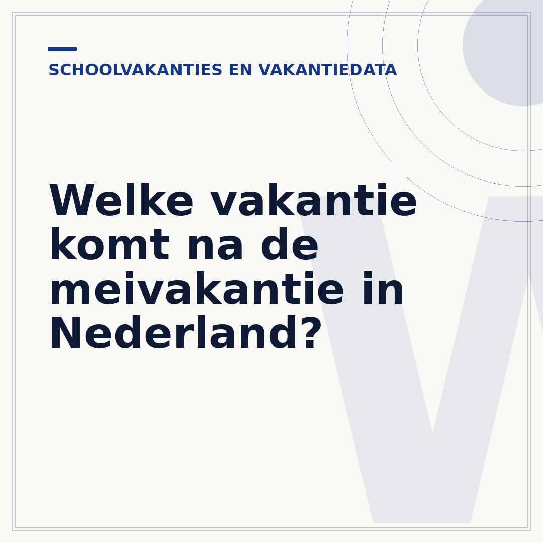Welke vakantie komt na de meivakantie in Nederland?