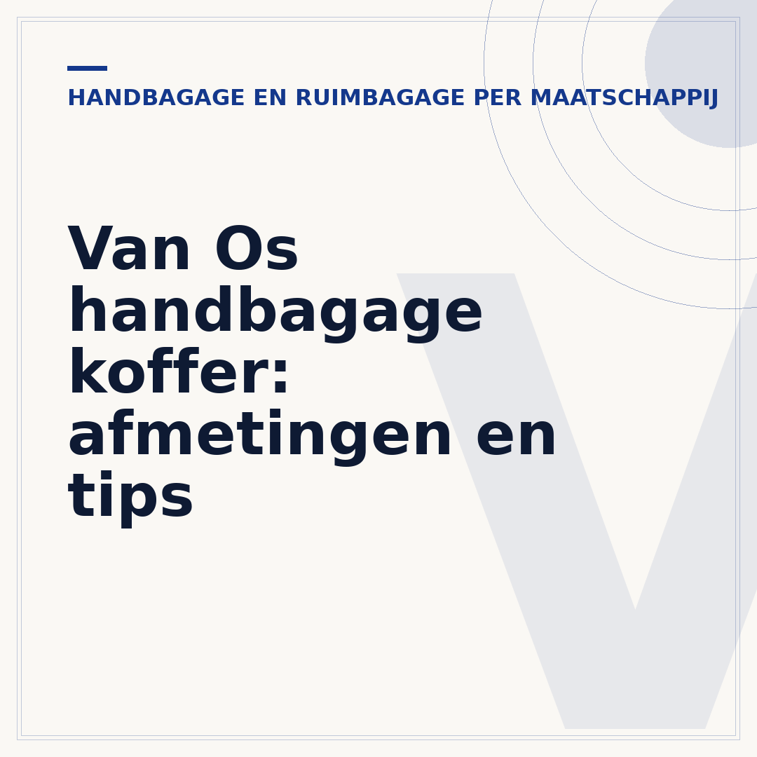 Van Os handbagage koffer: afmetingen en tips