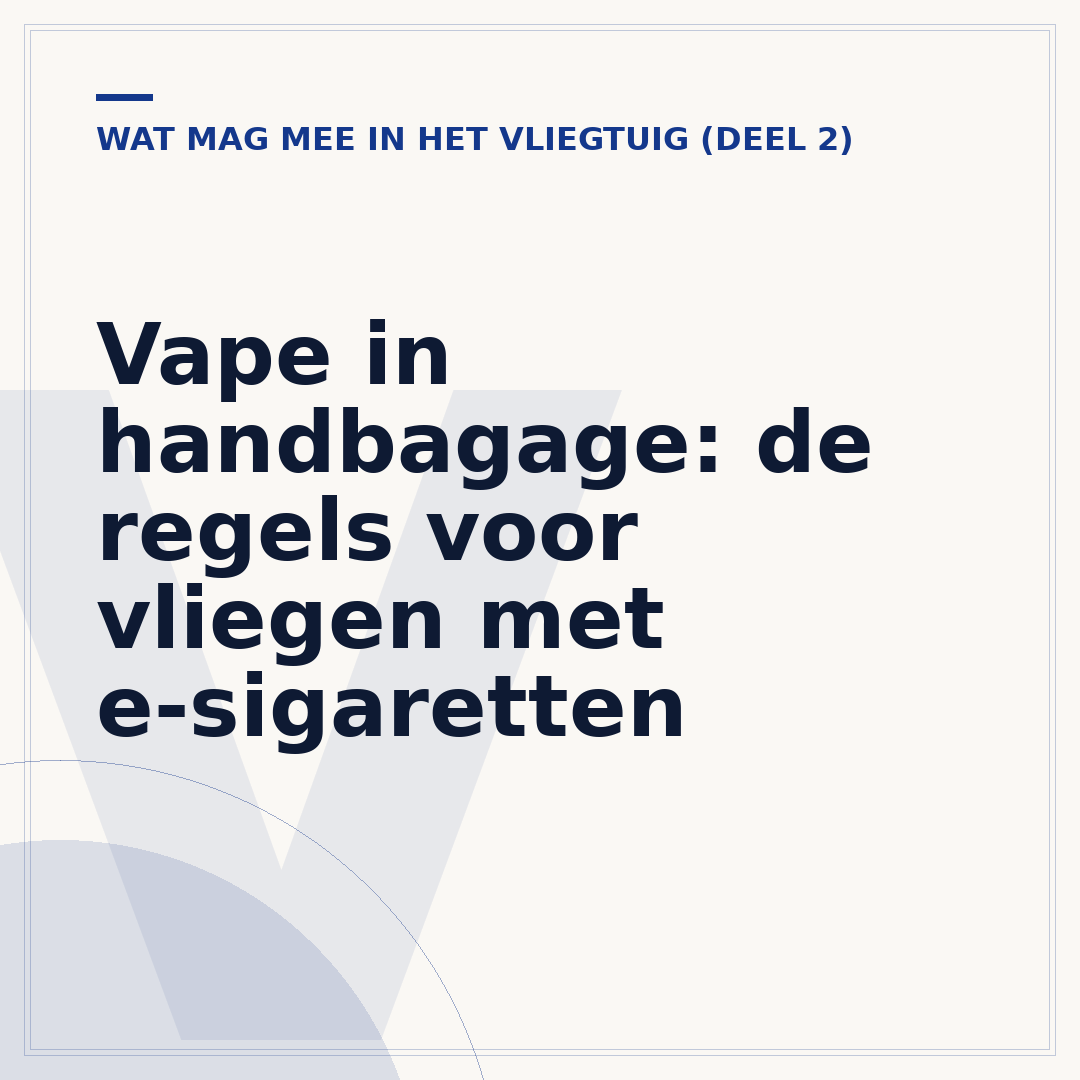 Vape in handbagage: de regels voor vliegen met e-sigaretten
