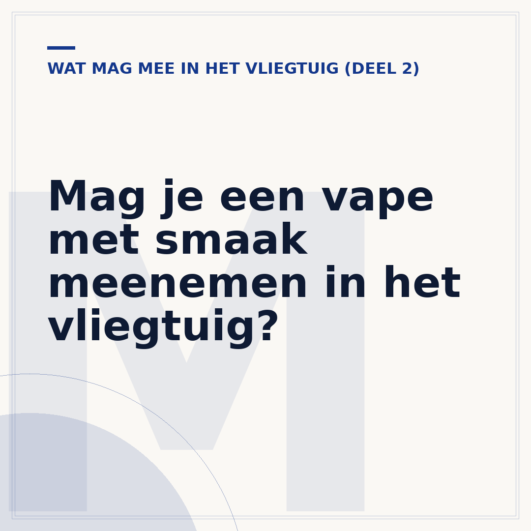 Mag je een vape met smaak meenemen in het vliegtuig?