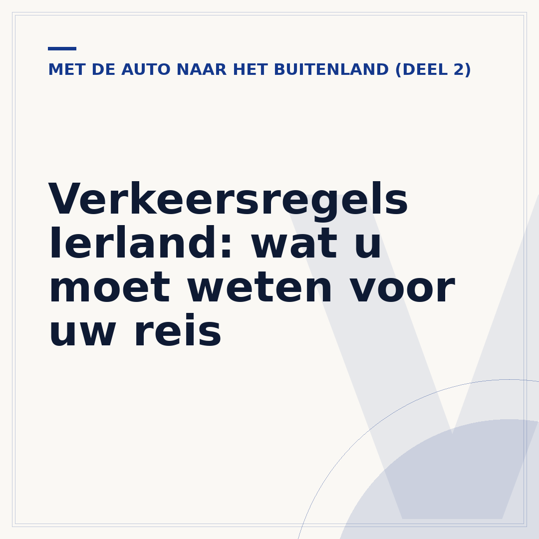 Verkeersregels Ierland: wat u moet weten voor uw reis