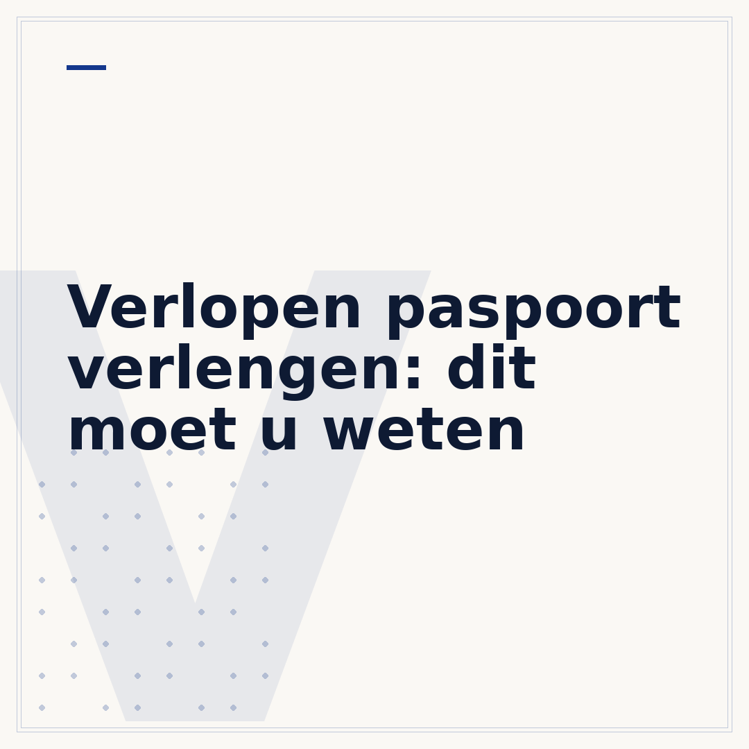 Verlopen paspoort verlengen: dit moet u weten