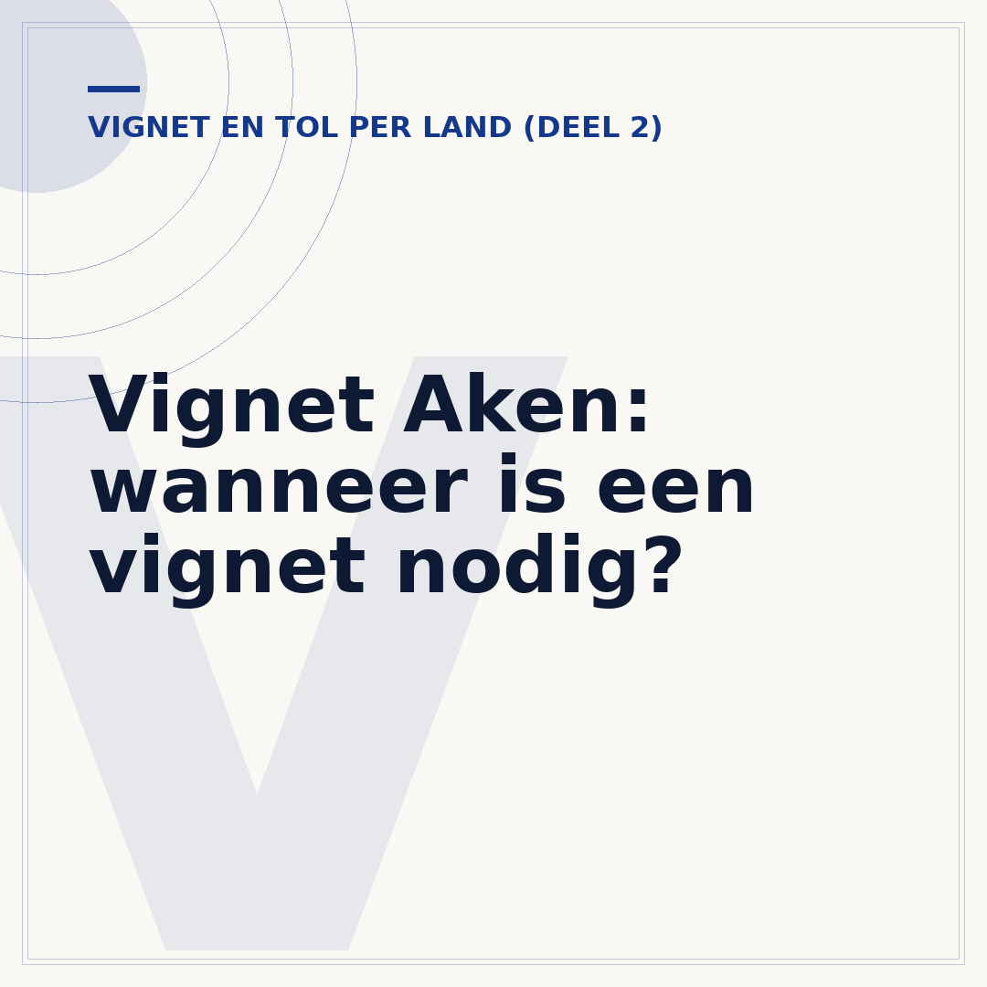 Vignet Aken: wanneer is een vignet nodig?