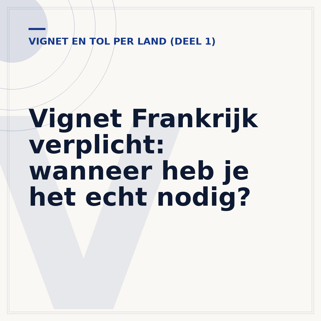 Vignet Frankrijk verplicht: wanneer heb je het echt nodig?