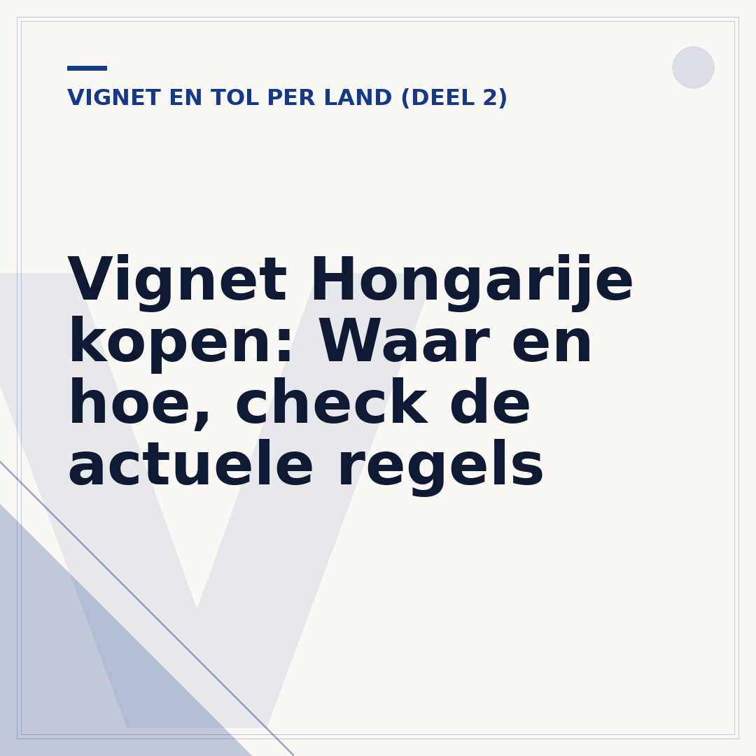Vignet Hongarije kopen: Waar en hoe, check de actuele regels