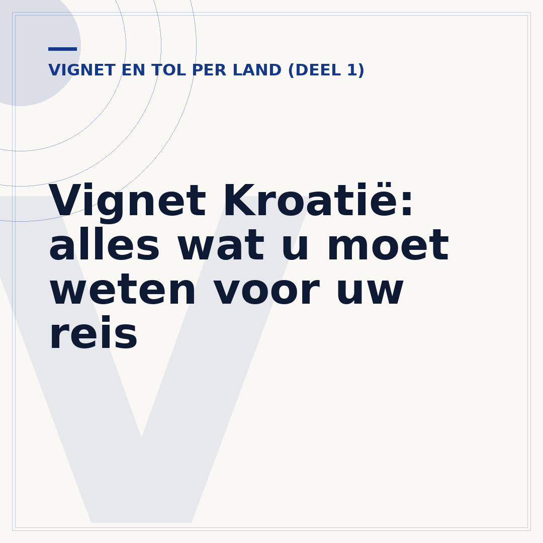 Vignet Kroatië: alles wat u moet weten voor uw reis