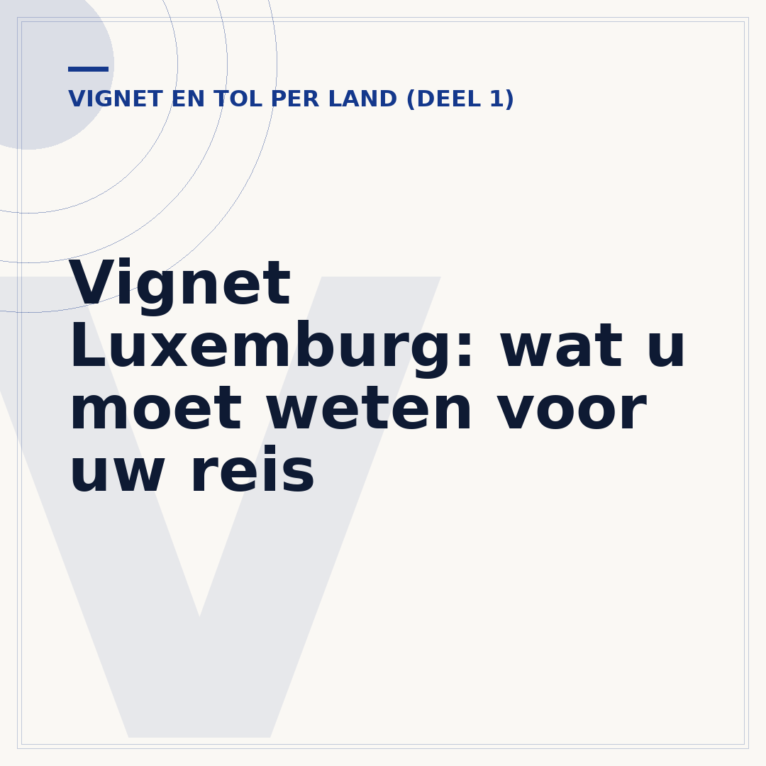 Vignet Luxemburg: wat u moet weten voor uw reis