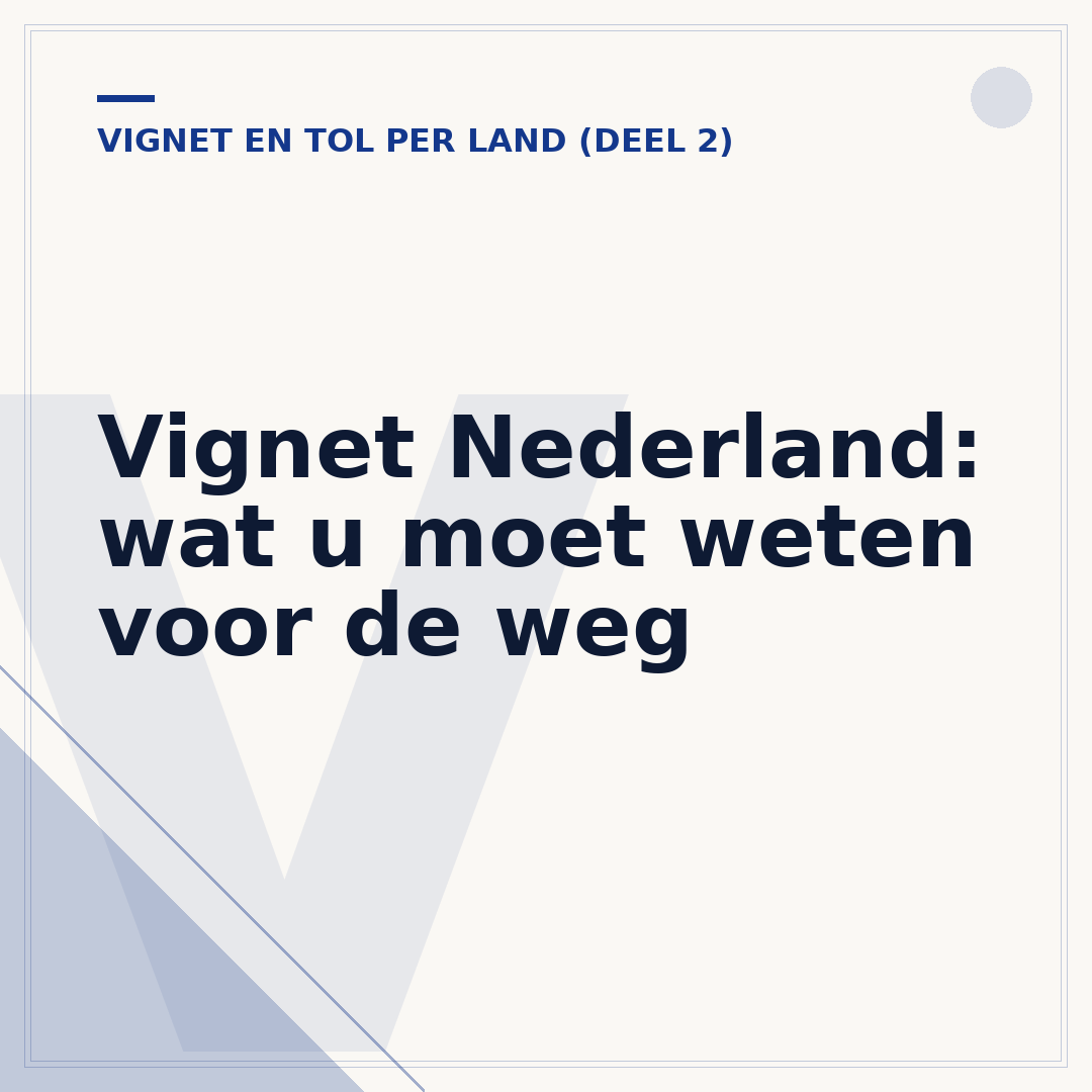 Vignet Nederland: wat u moet weten voor de weg