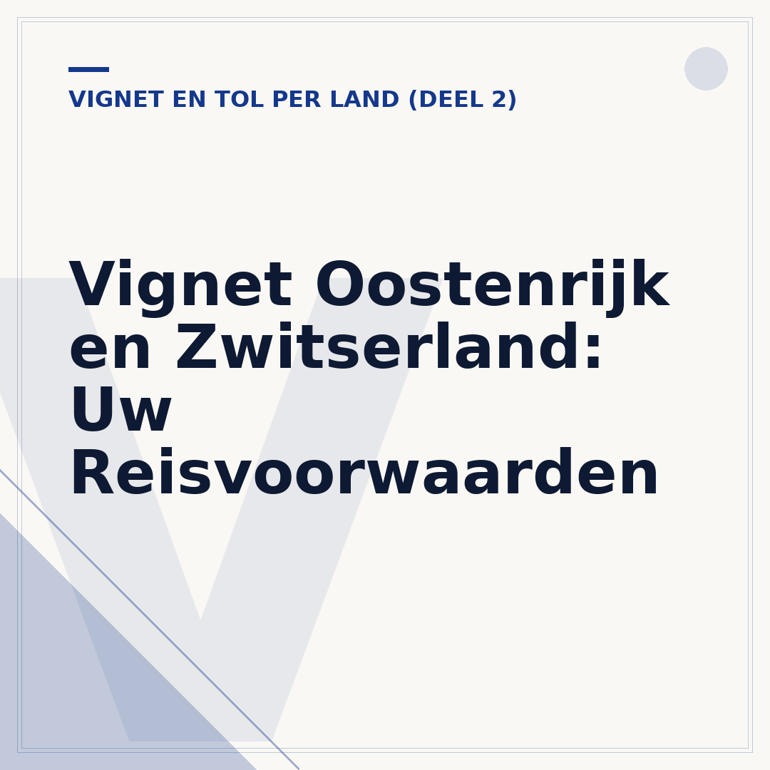 Vignet Oostenrijk en Zwitserland: Uw Reisvoorwaarden
