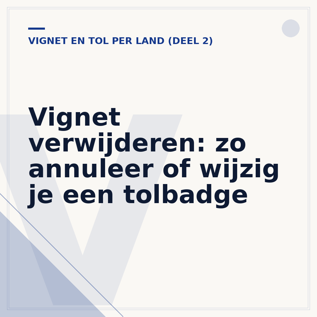 Vignet verwijderen: zo annuleer of wijzig je een tolbadge