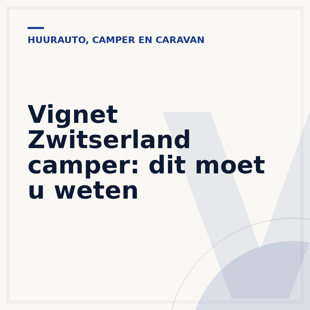 Vignet Zwitserland camper: dit moet u weten