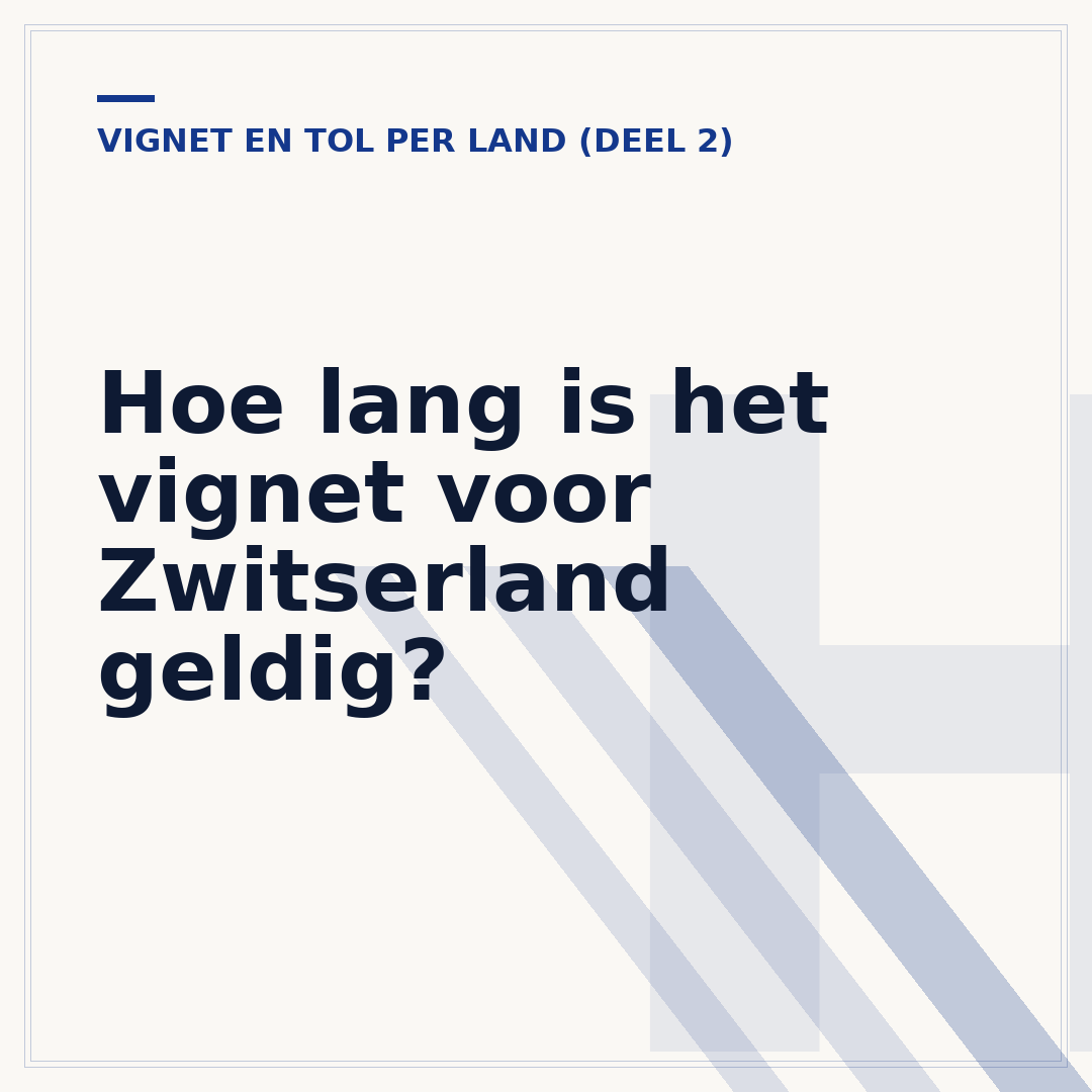 Hoe lang is het vignet voor Zwitserland geldig?
