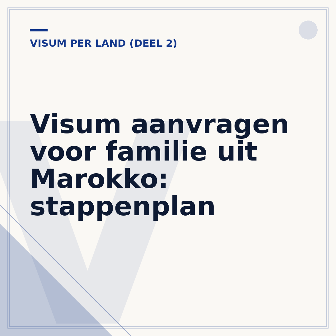 Visum aanvragen voor familie uit Marokko: stappenplan