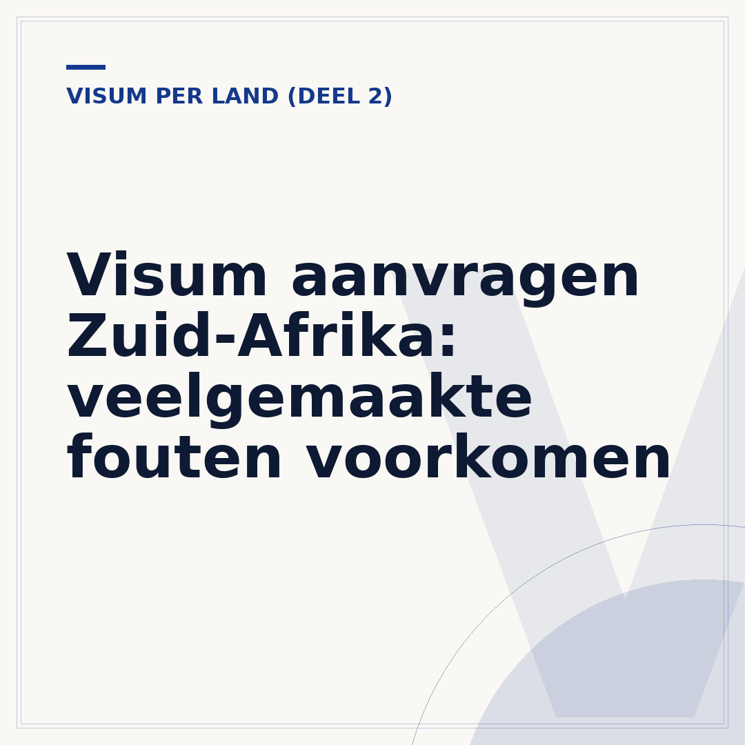 Visum aanvragen Zuid-Afrika: veelgemaakte fouten voorkomen