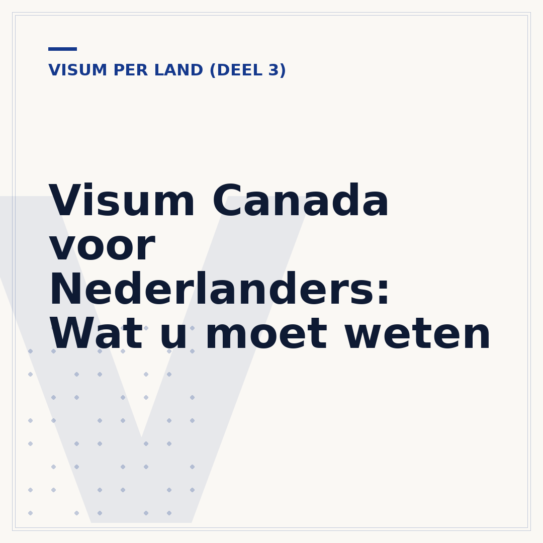 Visum Canada voor Nederlanders: Wat u moet weten