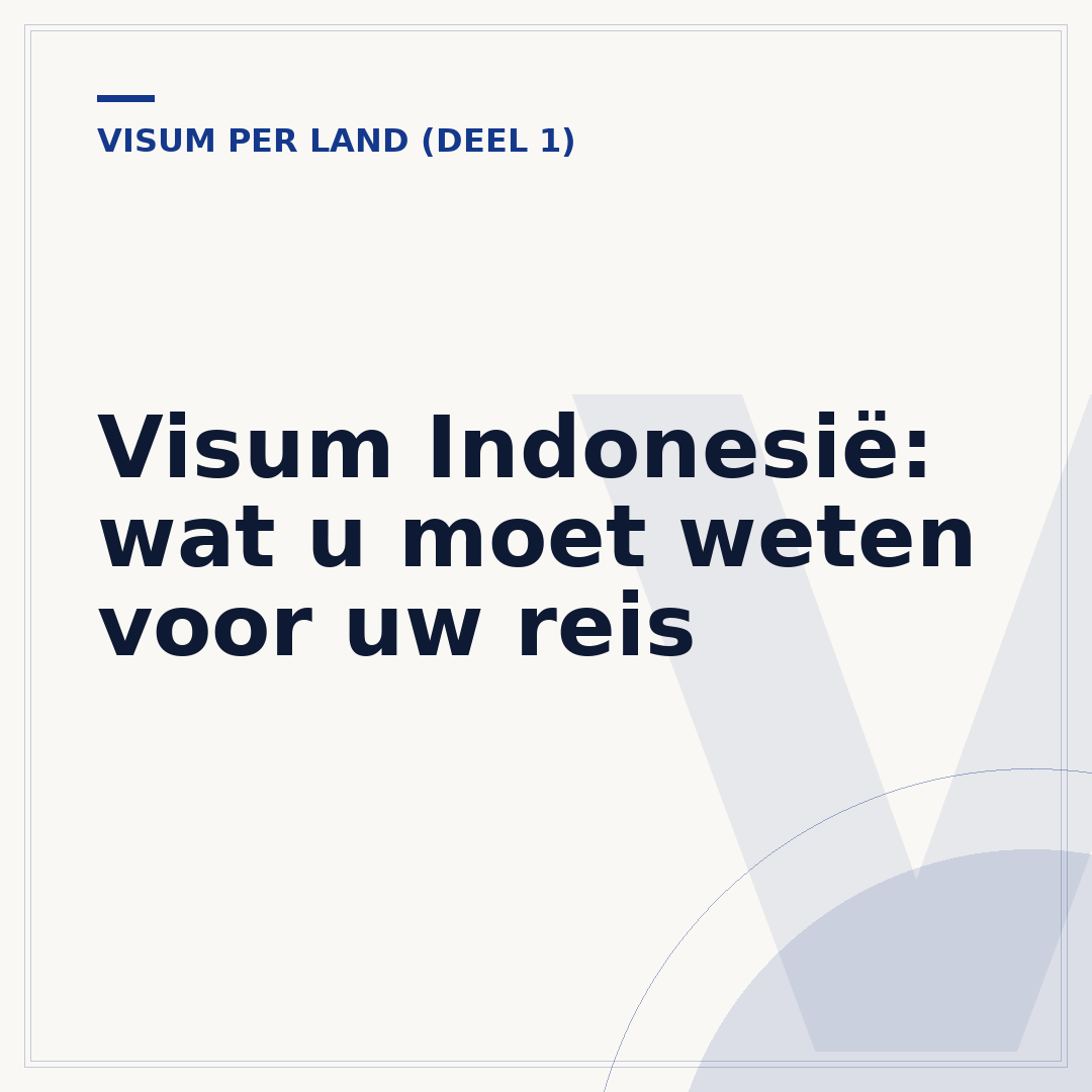 Visum Indonesië: wat u moet weten voor uw reis