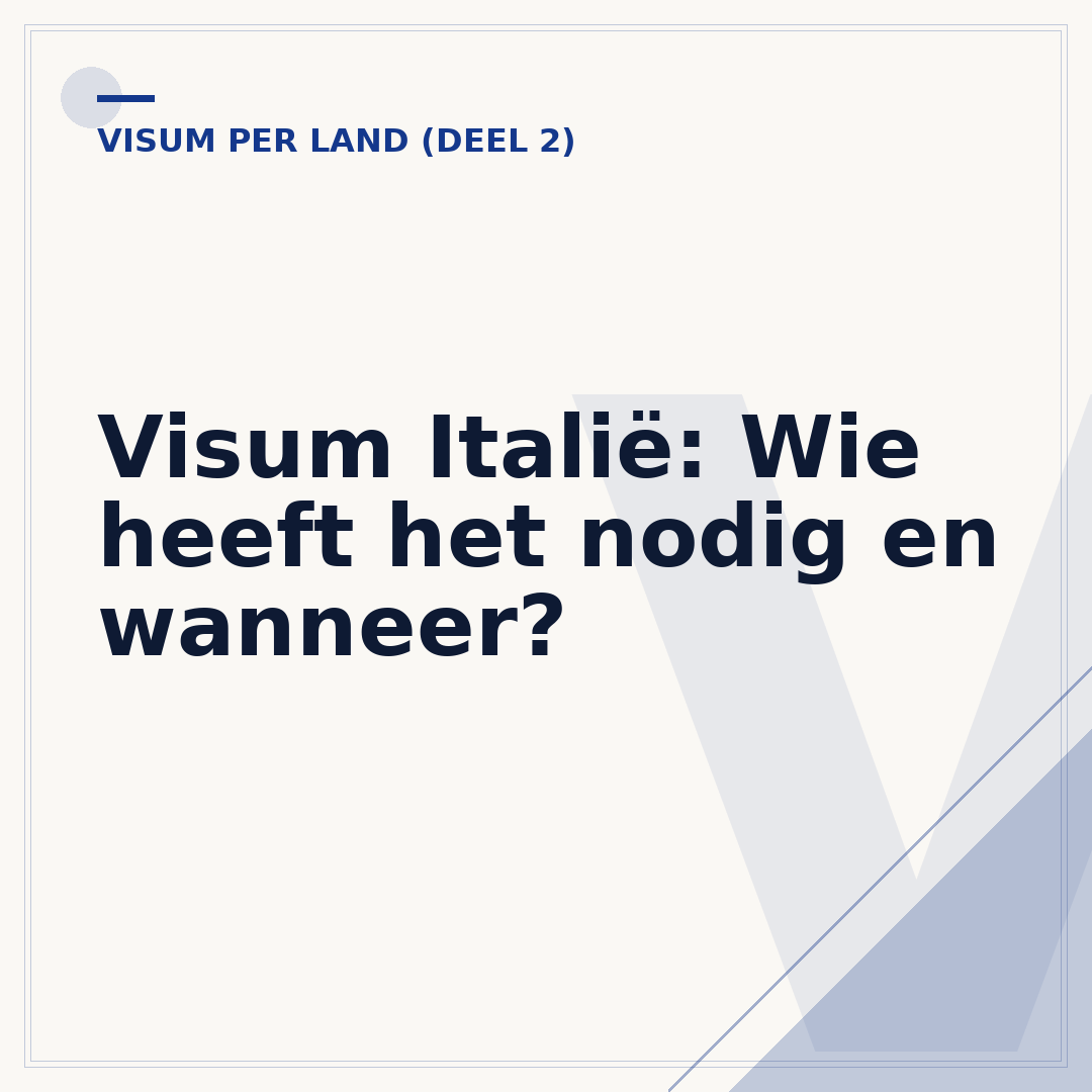 Visum Italië: Wie heeft het nodig en wanneer?