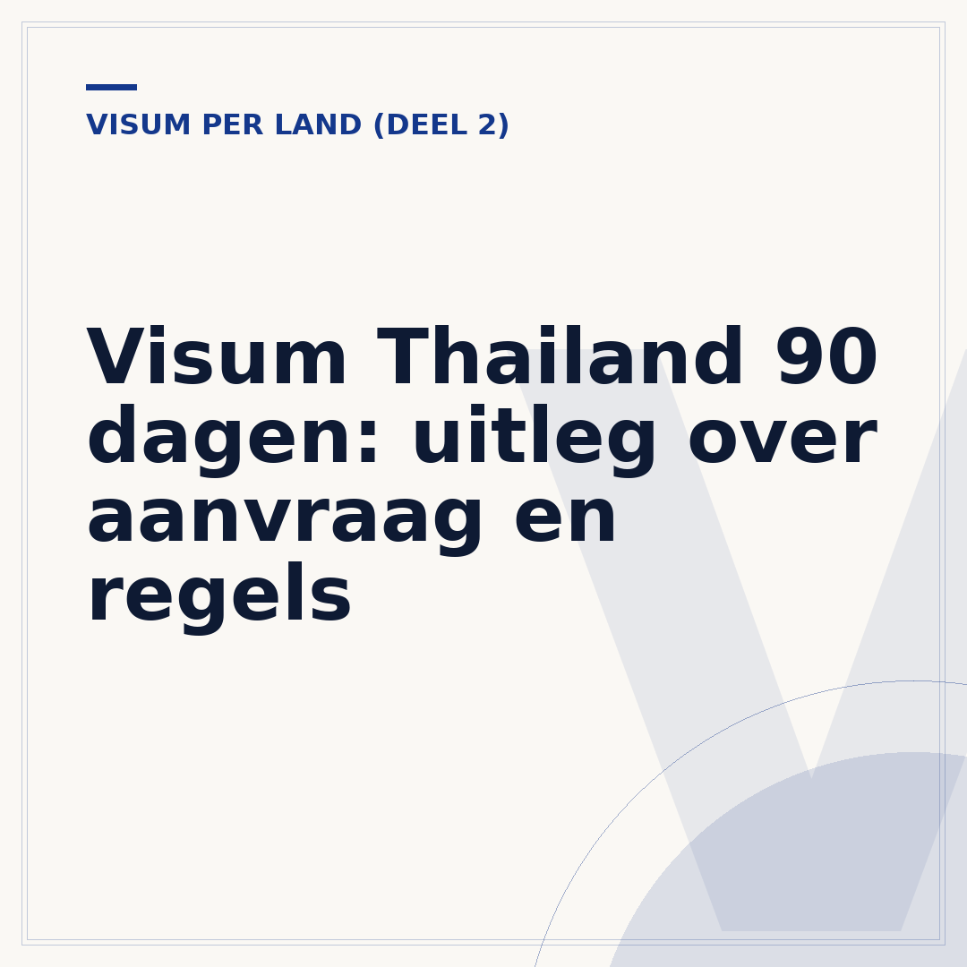 Visum Thailand 90 dagen: uitleg over aanvraag en regels