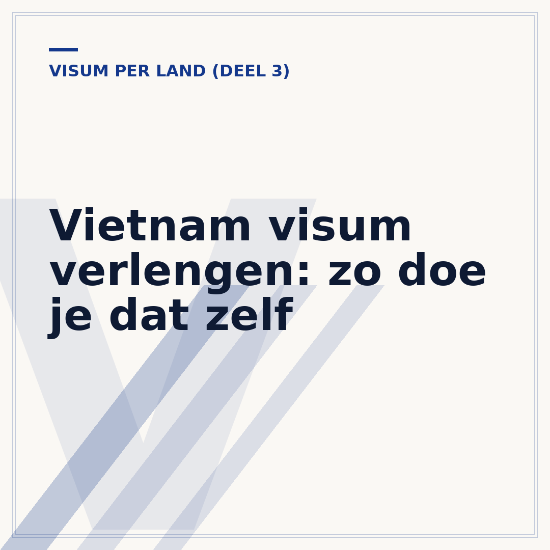 Vietnam visum verlengen: zo doe je dat zelf