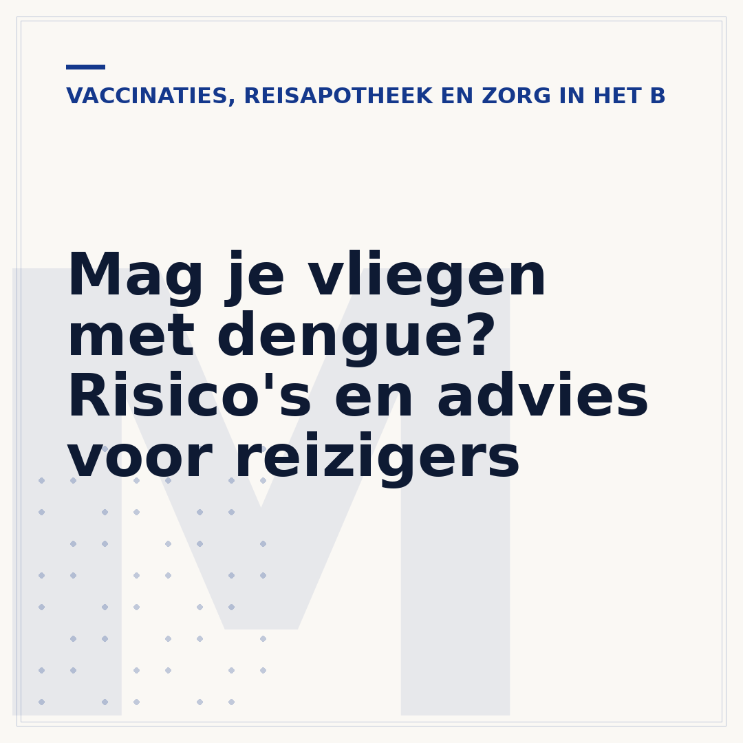 Mag je vliegen met dengue? Risico's en advies voor reizigers