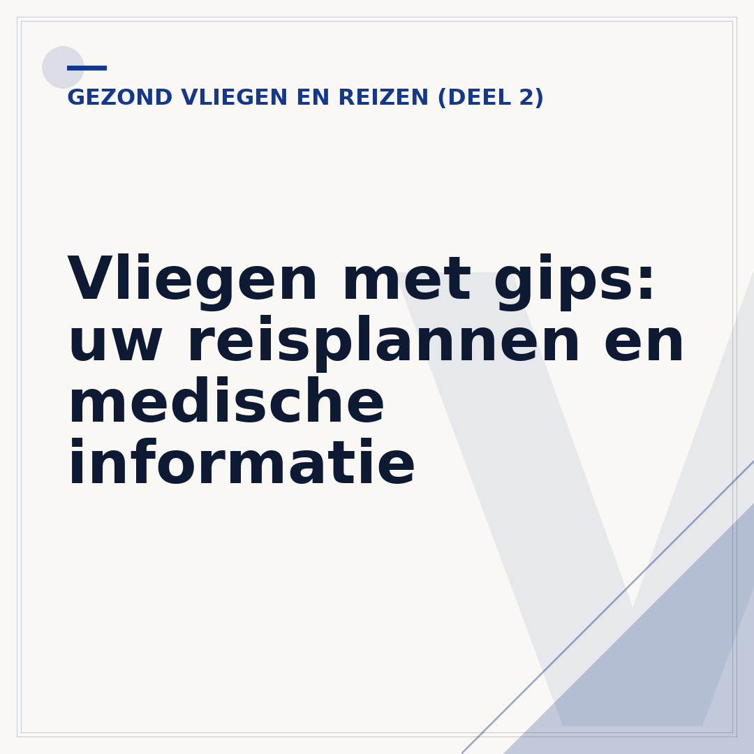 Vliegen met gips: uw reisplannen en medische informatie