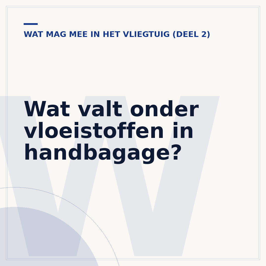 Wat valt onder vloeistoffen in handbagage?