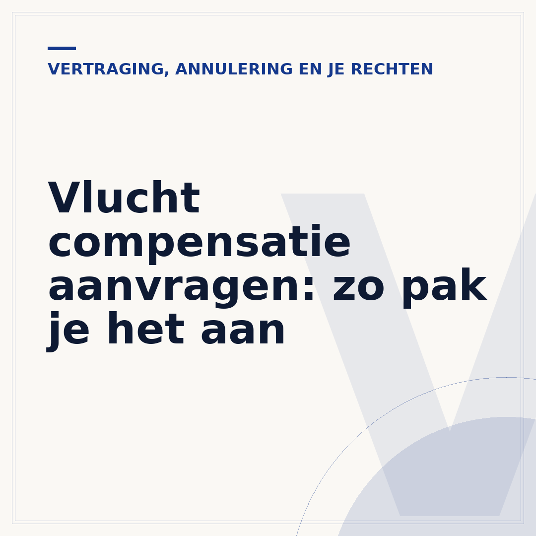 Vlucht compensatie aanvragen: zo pak je het aan