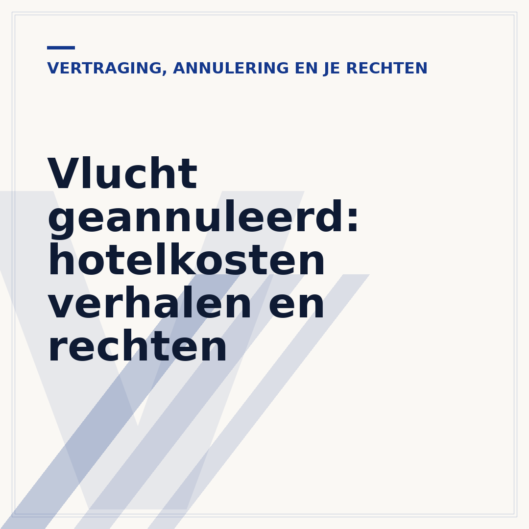 Vlucht geannuleerd: hotelkosten verhalen en rechten