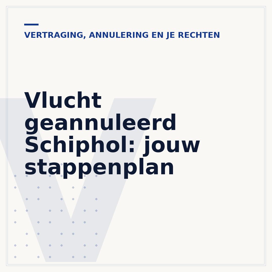 Vlucht geannuleerd Schiphol: jouw stappenplan