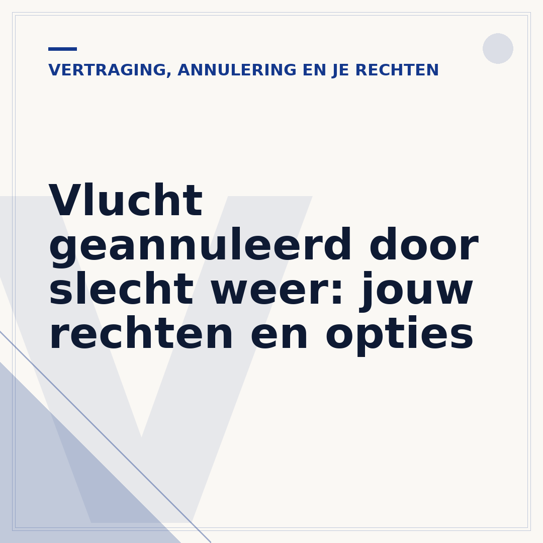 Vlucht geannuleerd door slecht weer: jouw rechten en opties