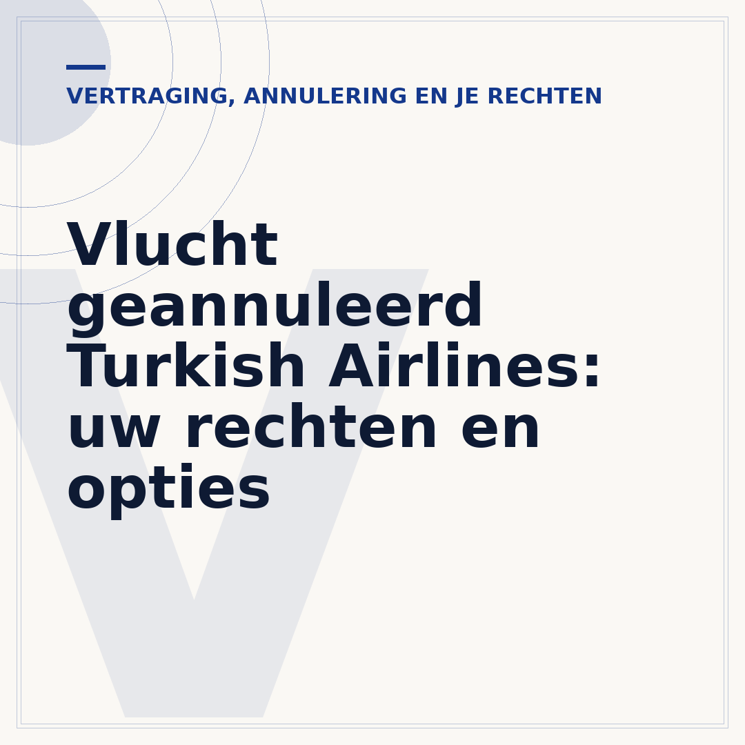 Vlucht geannuleerd Turkish Airlines: uw rechten en opties