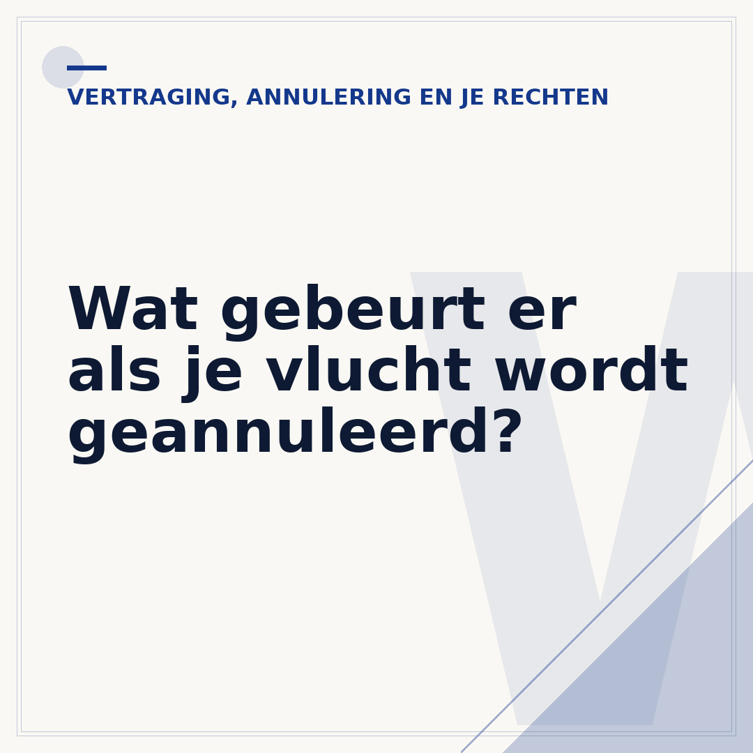 Wat gebeurt er als je vlucht wordt geannuleerd?