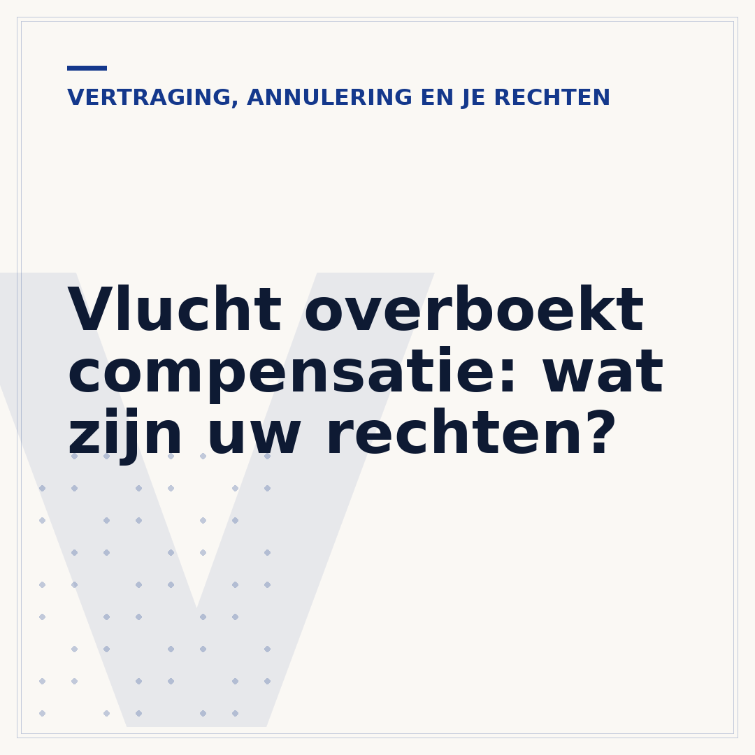 Vlucht overboekt compensatie: wat zijn uw rechten?