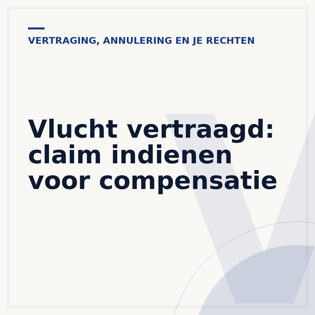 Vlucht vertraagd: claim indienen voor compensatie