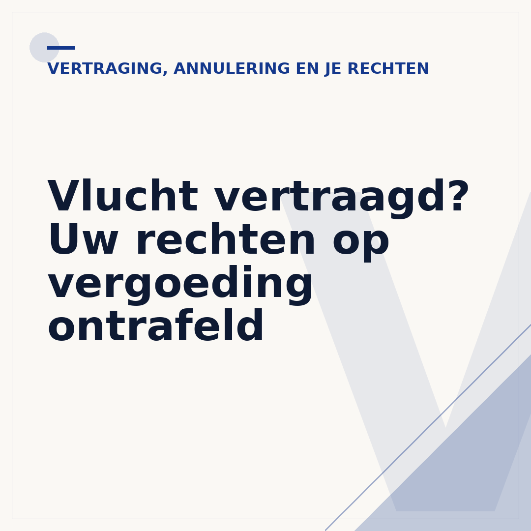 Vlucht vertraagd? Uw rechten op vergoeding ontrafeld