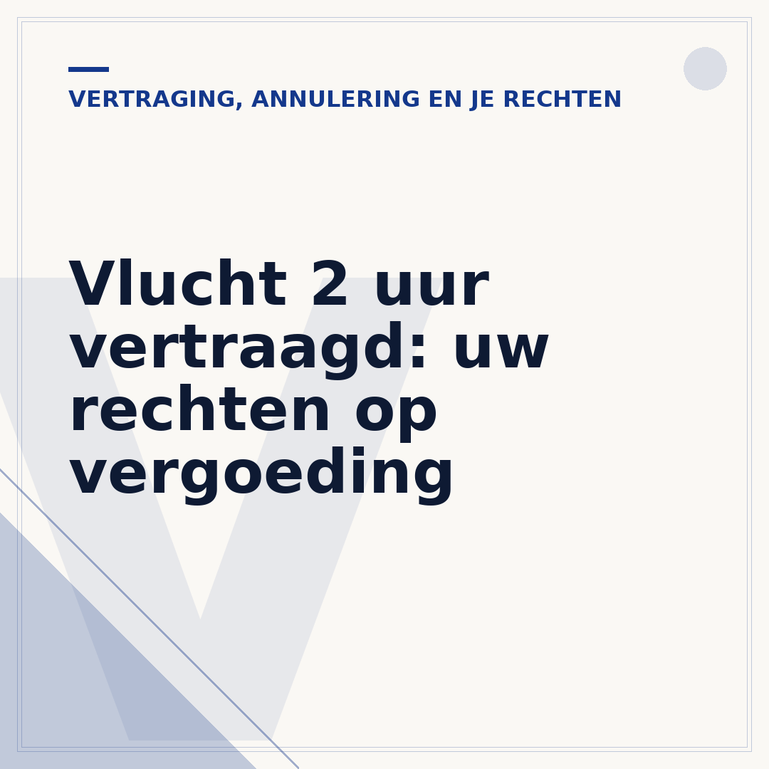 Vlucht 2 uur vertraagd: uw rechten op vergoeding