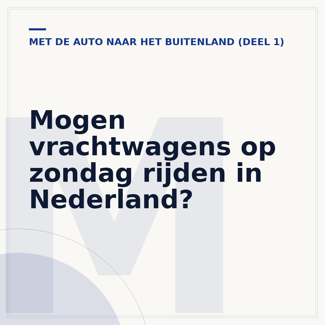 Mogen vrachtwagens op zondag rijden in Nederland?